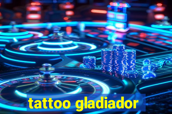 tattoo gladiador